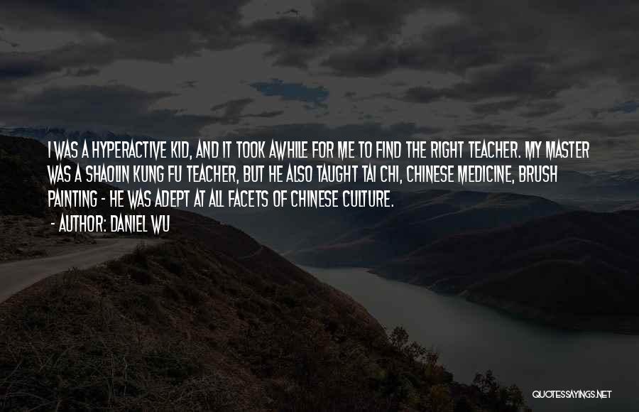 Chi Fu Quotes By Daniel Wu