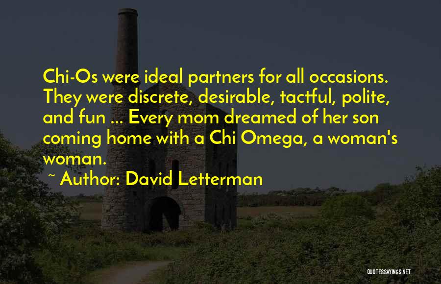 Chi Omega Quotes By David Letterman