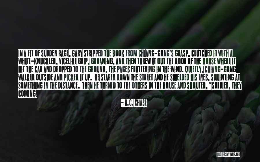 Chiang Quotes By B.C. Chase Chiang Quotes By B.C. Chase