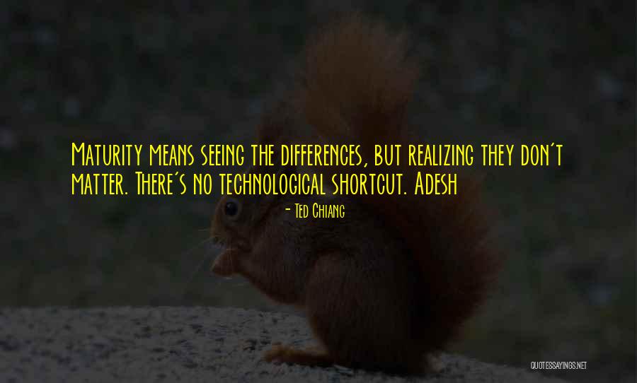 Chiang Quotes By Ted Chiang Chiang Quotes By Ted Chiang
