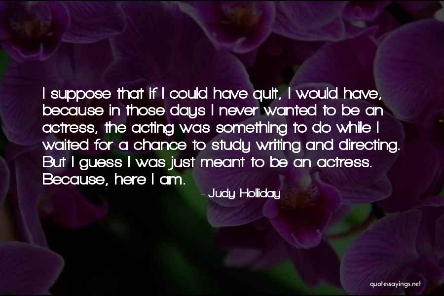 Chiaotzu Quotes By Judy Holliday Chiaotzu Quotes By Judy Holliday