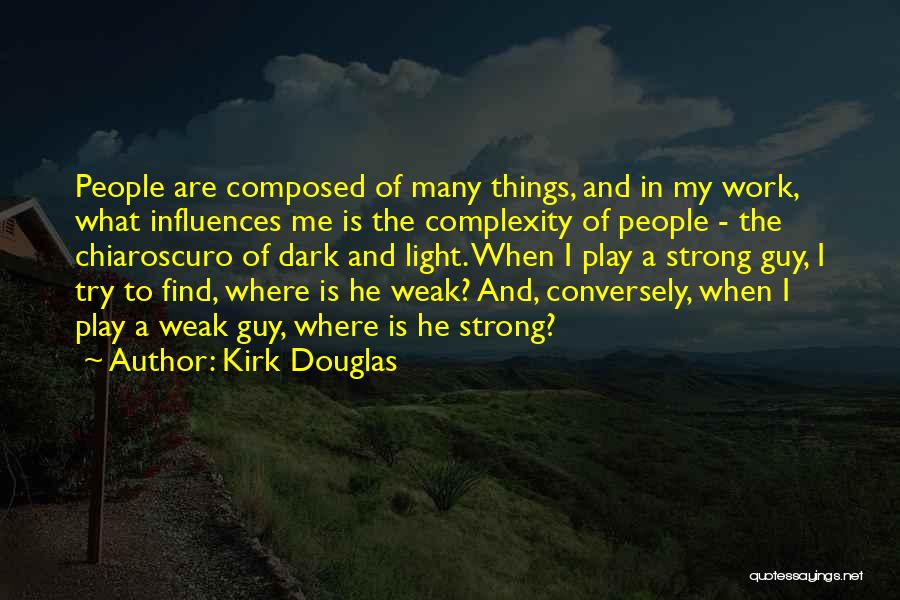 Chiaroscuro Quotes By Kirk Douglas