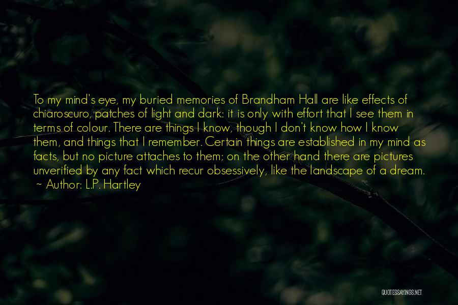 Chiaroscuro Quotes By L.P. Hartley