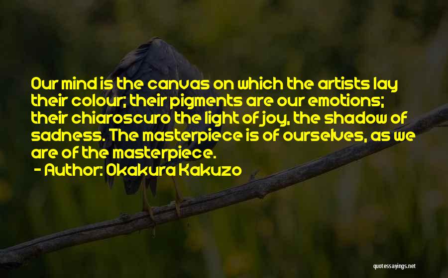 Chiaroscuro Quotes By Okakura Kakuzo