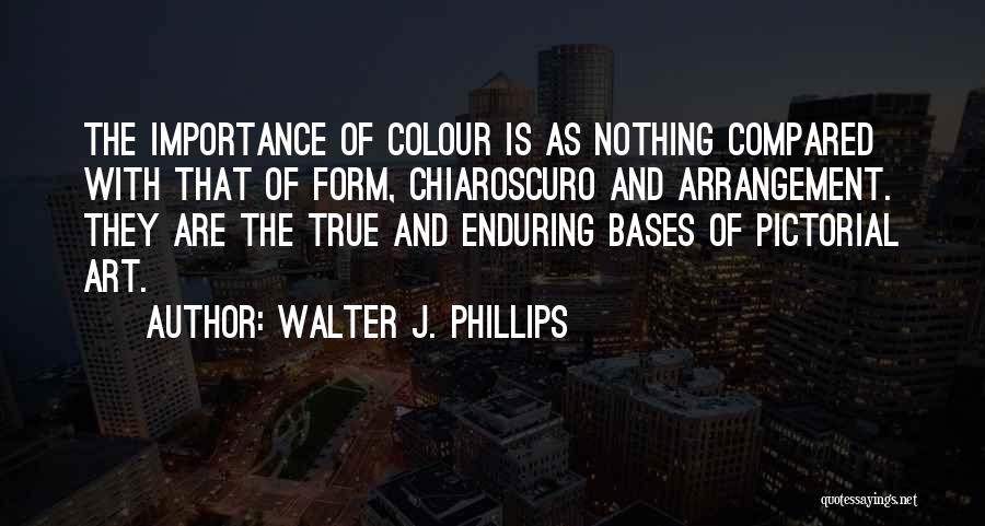 Chiaroscuro Quotes By Walter J. Phillips