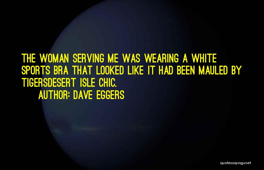 Chic Quotes By Dave Eggers