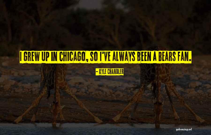 Chicago Bears Fan Quotes By Kyle Chandler