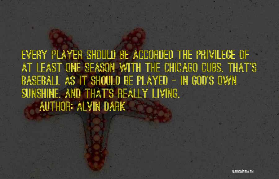 Chicago Cubs Quotes By Alvin Dark