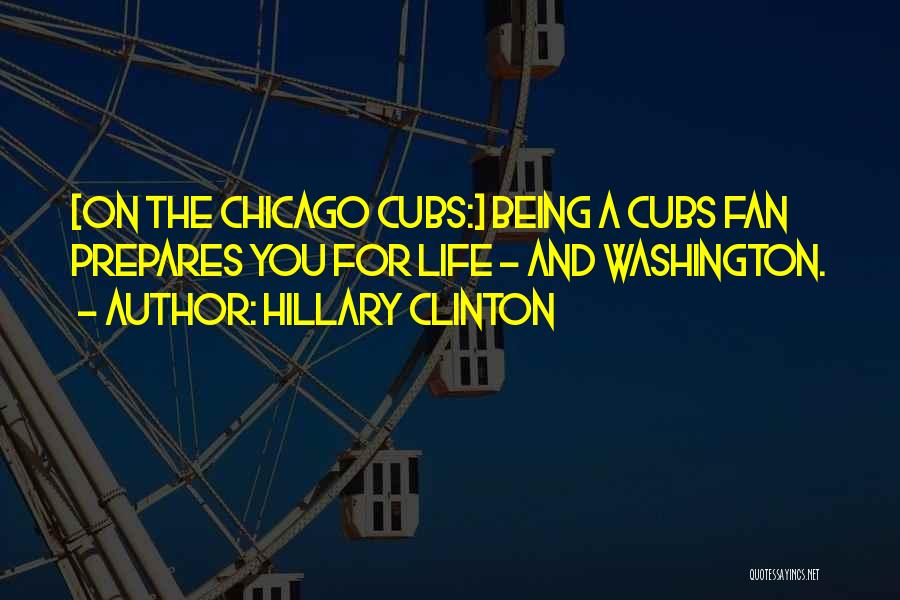 Chicago Cubs Quotes By Hillary Clinton