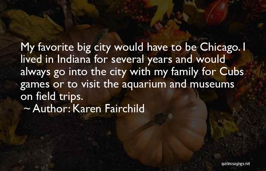 Chicago Cubs Quotes By Karen Fairchild