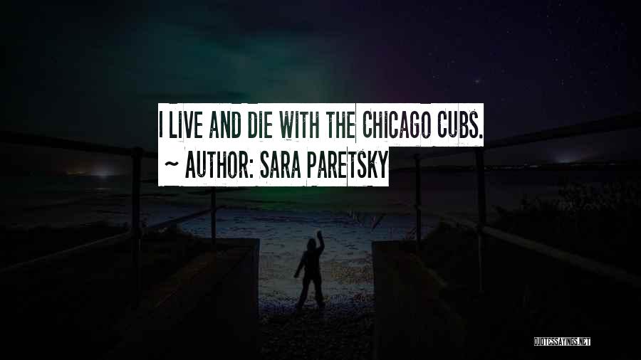 Chicago Cubs Quotes By Sara Paretsky