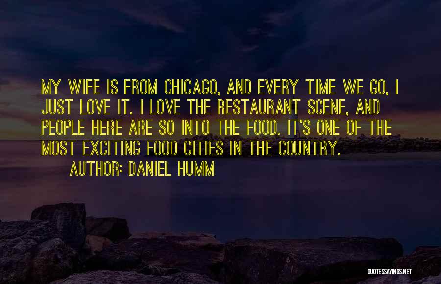 Chicago Food Quotes By Daniel Humm