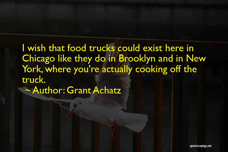Chicago Food Quotes By Grant Achatz