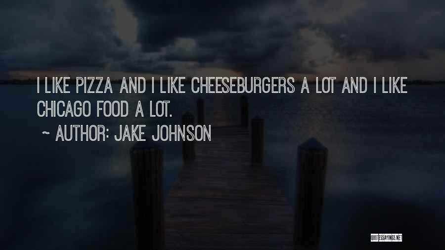 Chicago Food Quotes By Jake Johnson