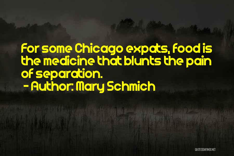 Chicago Food Quotes By Mary Schmich