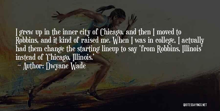 Chicago Illinois Quotes By Dwyane Wade