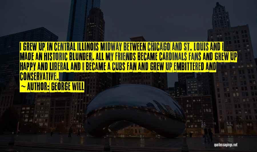 Chicago Illinois Quotes By George Will