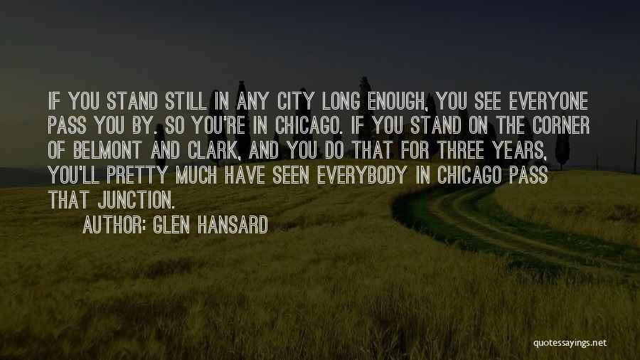 Chicago P.d Quotes By Glen Hansard