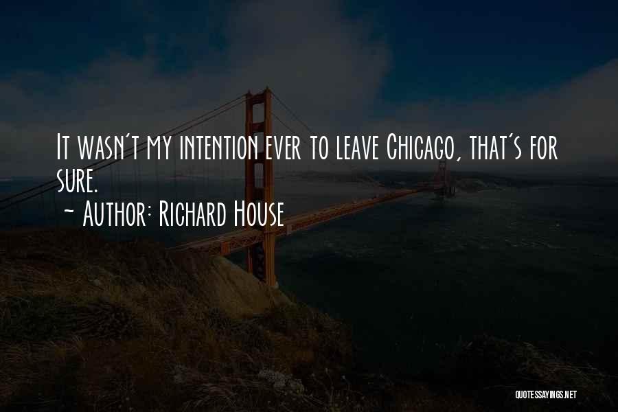 Chicago P.d Quotes By Richard House