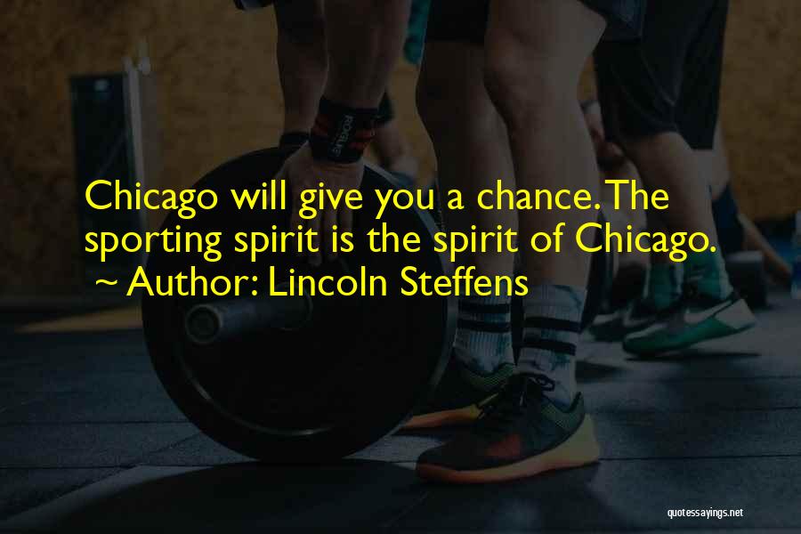 Chicago Sports Quotes By Lincoln Steffens