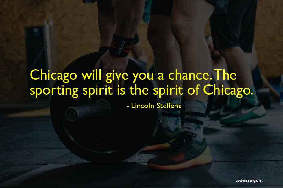 Chicago Sports Quotes By Lincoln Steffens