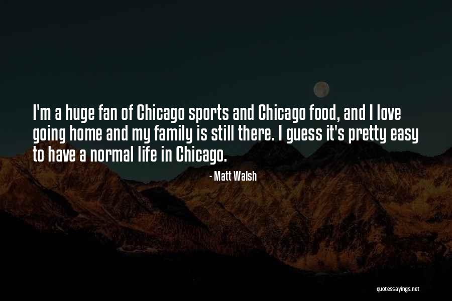 Chicago Sports Quotes By Matt Walsh