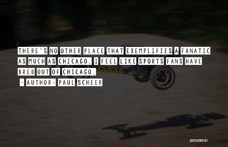 Chicago Sports Quotes By Paul Scheer