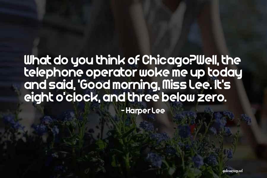 Chicago Today Quotes By Harper Lee Chicago Today Quotes By Harper Lee