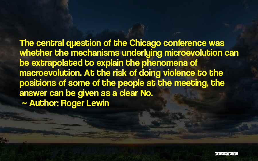 Chicago Violence Quotes By Roger Lewin