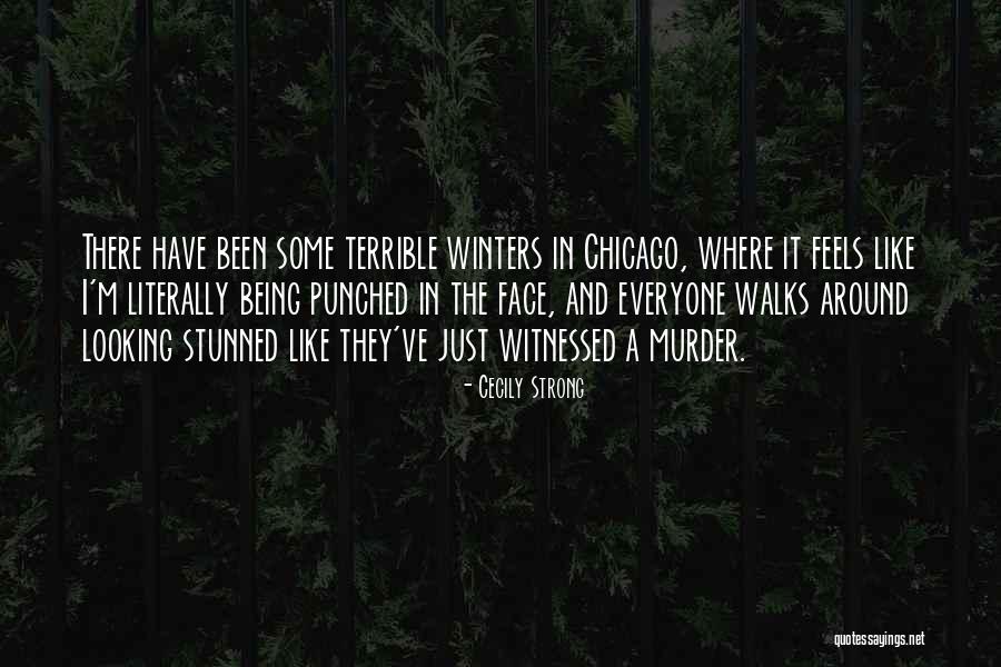 Chicago Winters Quotes By Cecily Strong Chicago Winters Quotes By Cecily Strong