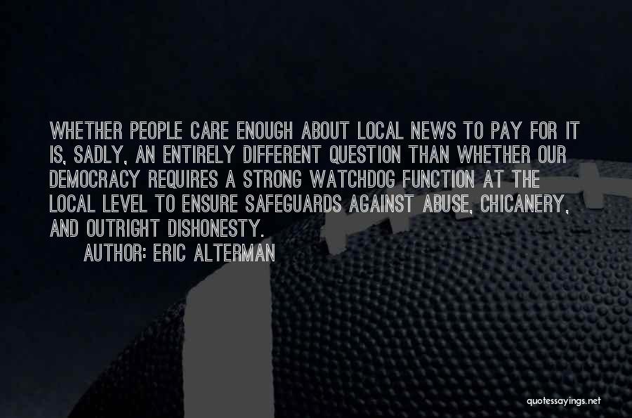 Chicanery Quotes By Eric Alterman