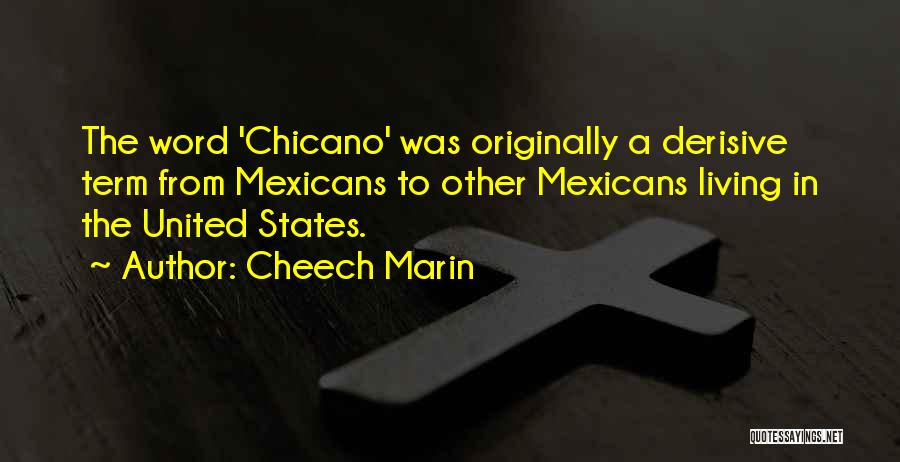 Chicano Quotes By Cheech Marin