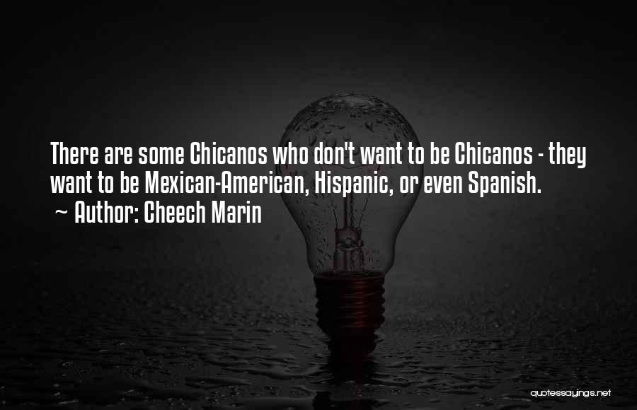 Chicanos Quotes By Cheech Marin