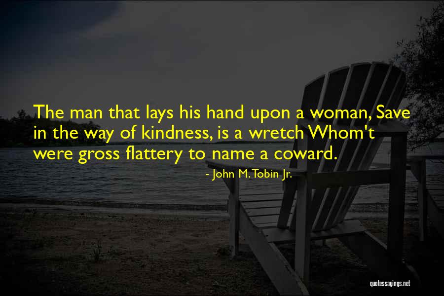 Chicest Freestanding Quotes By John M. Tobin Jr. Chicest Freestanding Quotes By John M. Tobin Jr.