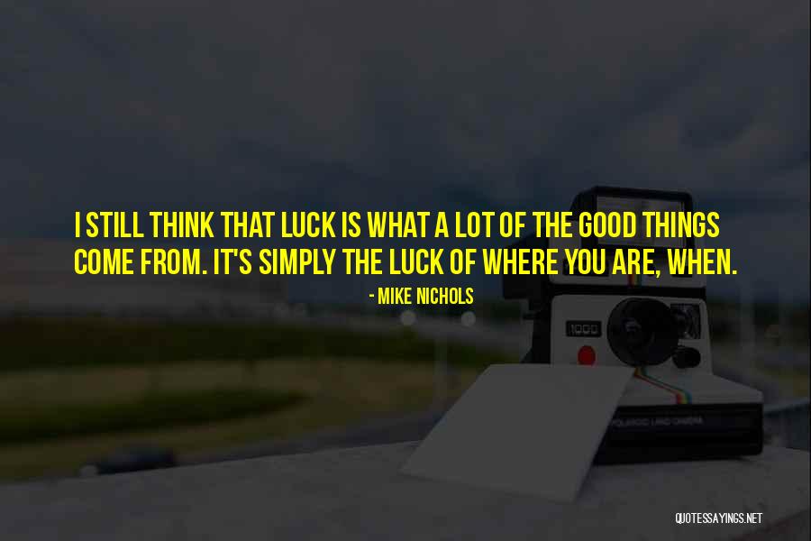 Chichestersd Quotes By Mike Nichols Chichestersd Quotes By Mike Nichols