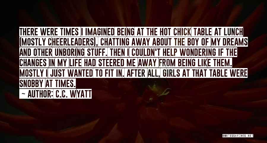 Chick Boy Quotes By C.C. Wyatt