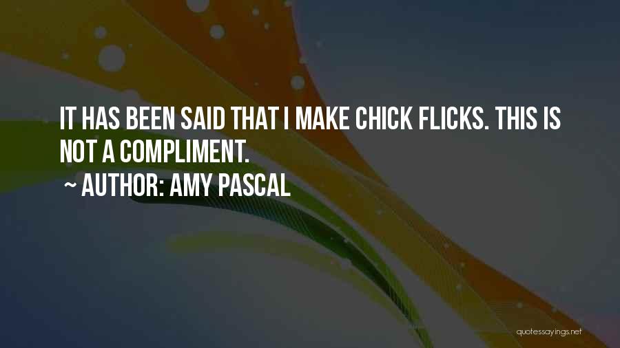 Chick Flicks Quotes By Amy Pascal