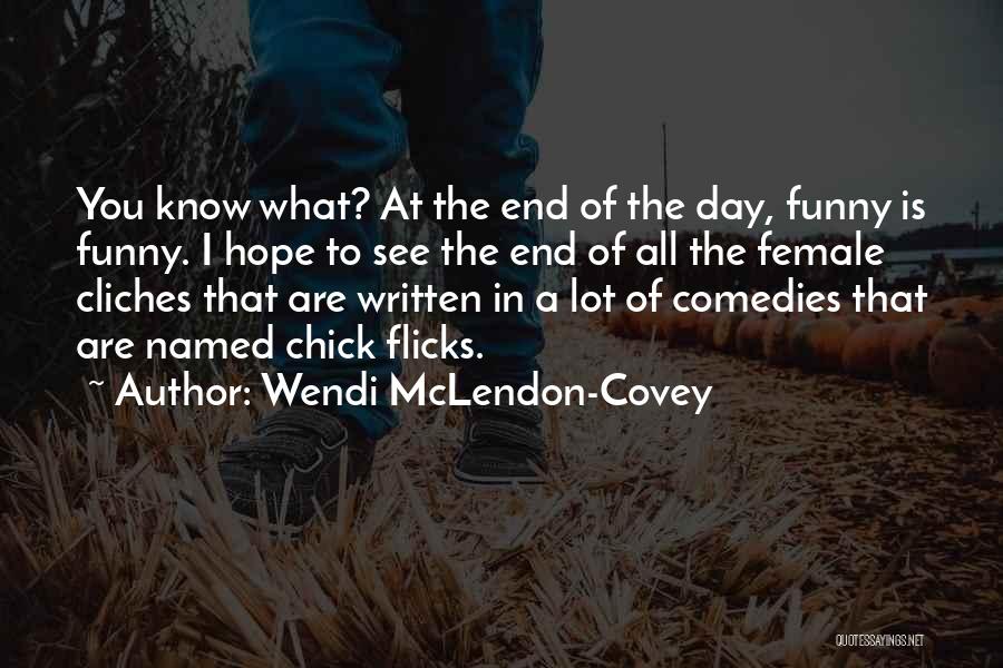 Chick Flicks Quotes By Wendi McLendon-Covey