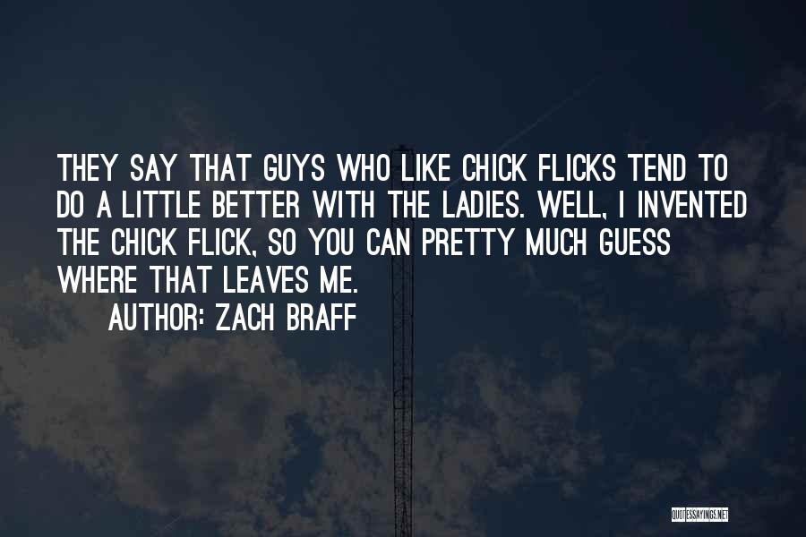 Chick Flicks Quotes By Zach Braff