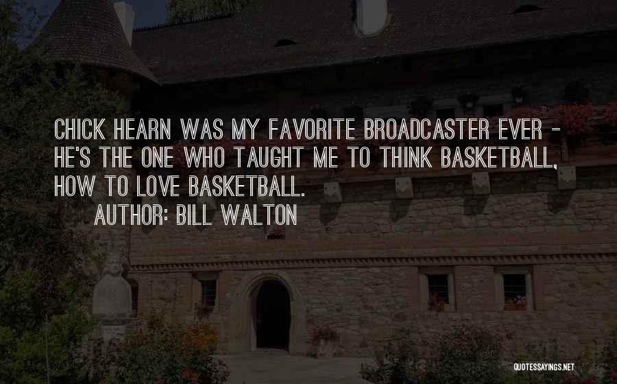 Chick Hearn's Quotes By Bill Walton