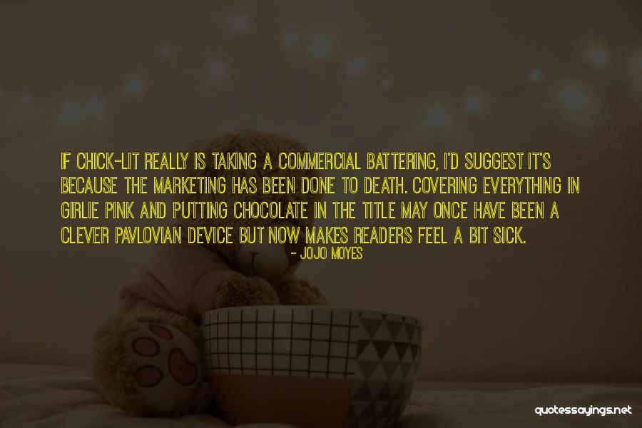 Chick Lit Quotes By Jojo Moyes Chick Lit Quotes By Jojo Moyes