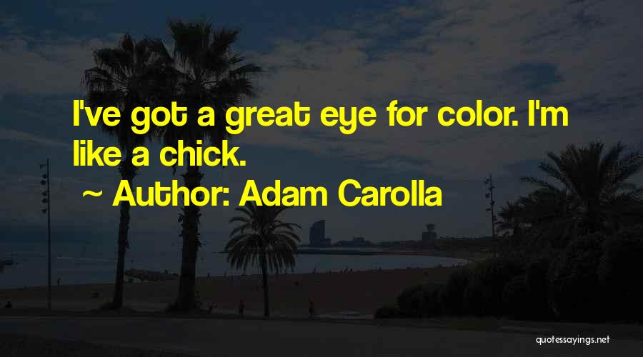 Chick Quotes By Adam Carolla