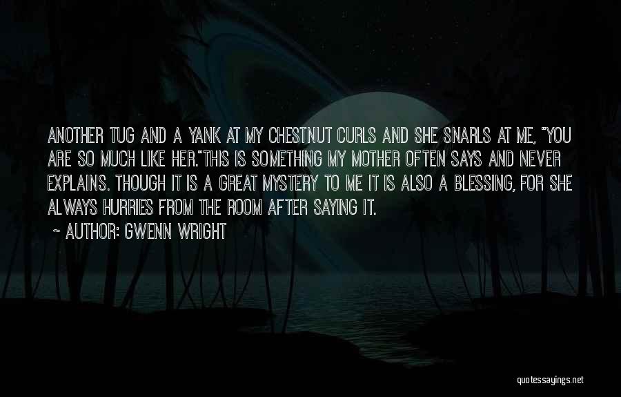 Chick Quotes By Gwenn Wright