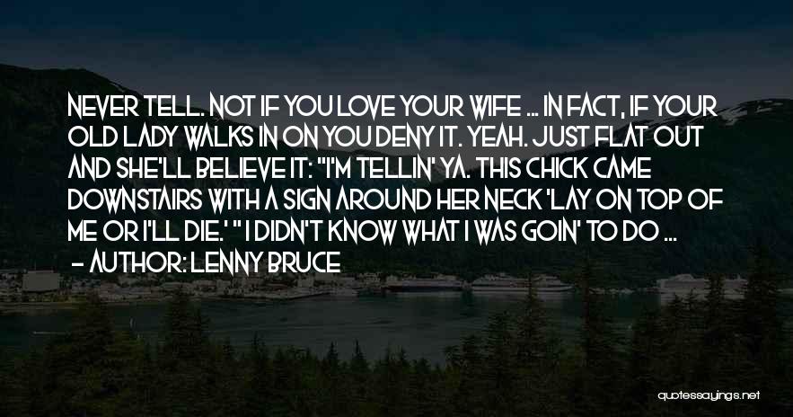 Chick Quotes By Lenny Bruce