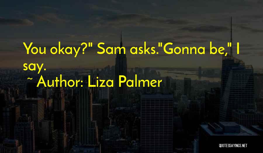 Chick Quotes By Liza Palmer