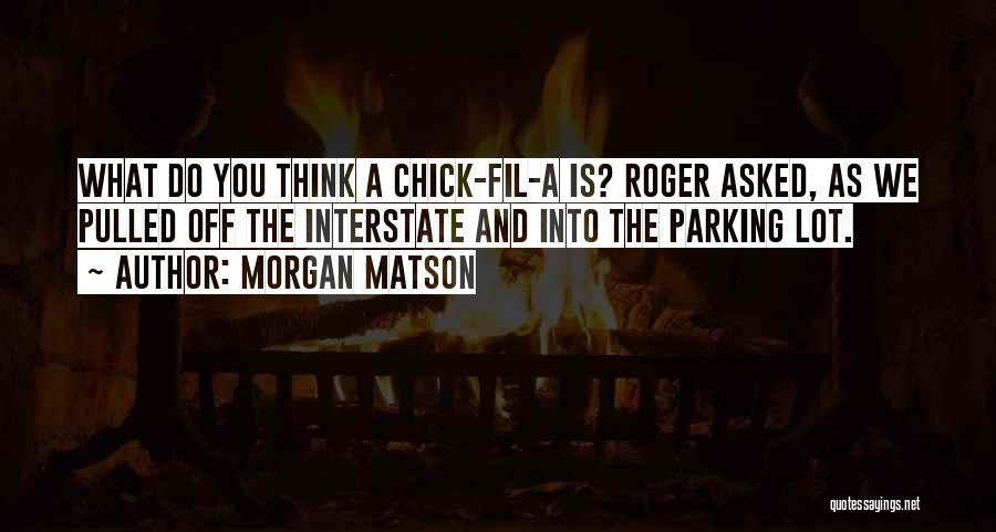 Chick Quotes By Morgan Matson