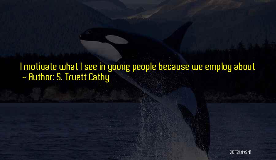 Chick Quotes By S. Truett Cathy