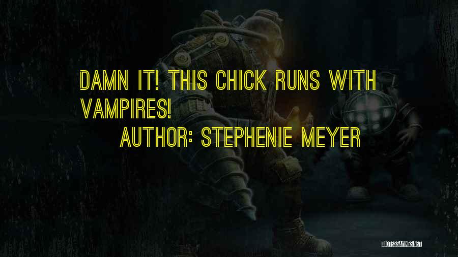 Chick Quotes By Stephenie Meyer