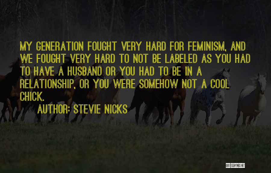 Chick Quotes By Stevie Nicks