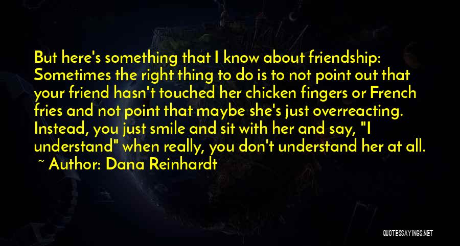 Chicken And Fries Quotes By Dana Reinhardt